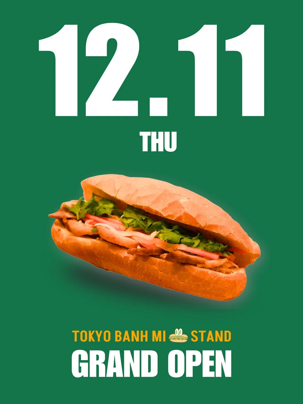 緑色の背景にバインミーのイラストが大きく描かれ、「12.11 THU」と「TOKYO BANH MI STAND GRAND OPEN」の文字が配置されたポスター。