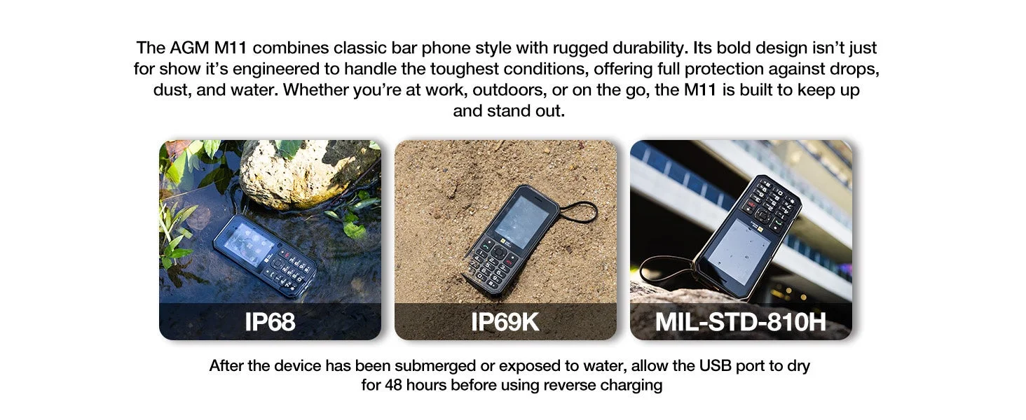 AGM M11は、クラシックなバーフォンデザインと頑丈な耐久性を兼ね備えた携帯電話です。落下、ほこり、水から完全に保護されており、IP68、IP69K、MIL-STD-810Hの基準を満たしています。水中や砂地に置かれた写真が示されており、過酷な環境での使用に適しています。